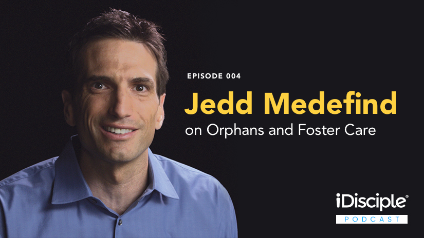 Jedd Medefind on Orphans and Foster Care