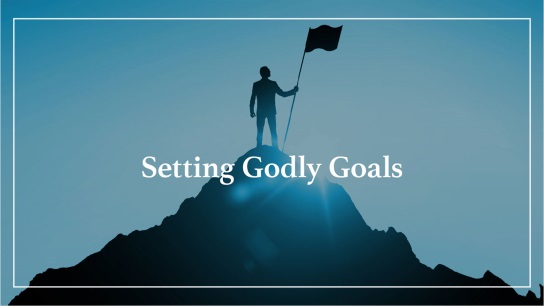 setting godly goals